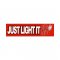 Just Light It Bumper Sticker (vinyl)